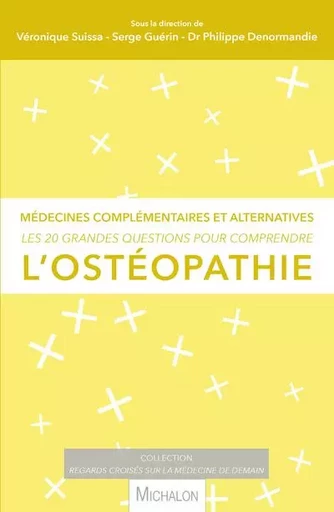 Les 20 grandes questions pour comprendre l'ostéopathie -  - Michalon