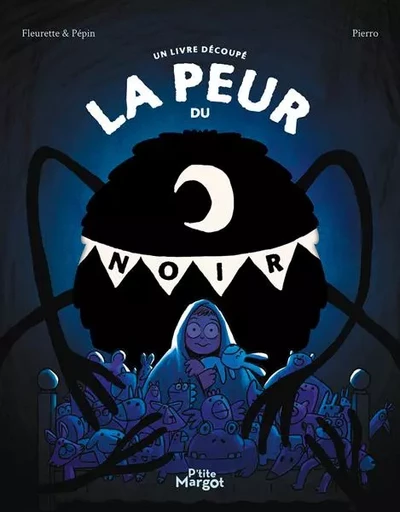 La peur du noir -  FLEURETTE,  Pierro - MARGOT