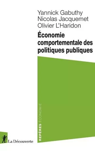 Economie comportementale des politiques publiques - yannick Gabuthy, Nicolas Jacquemet, Olivier L'Haridon - La Découverte