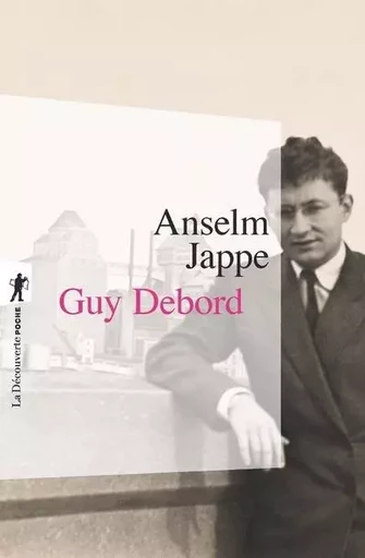 Guy Debord - Anselm Jappe - La Découverte