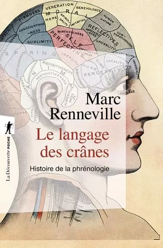 Le langage des crânes - Histoire de la phrénologie - Marc RENNEVILLE - La Découverte