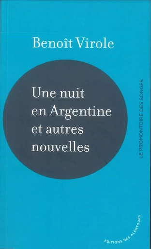 Une nuit en Argentine et autres nouvelles -  - DES ALENTOURS