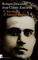 L'Oeuvre-vie d'Antonio Gramsci