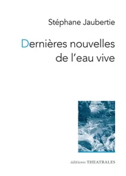 Dernières nouvelles de l'eau vive