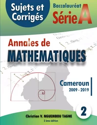 Annales de Mathématiques, Baccalauréat A, Cameroun, 2009 - 2019