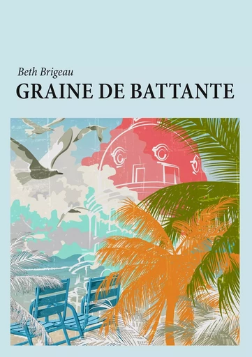 Graine de battante - Beth Brigeau - BOOKS ON DEMAND