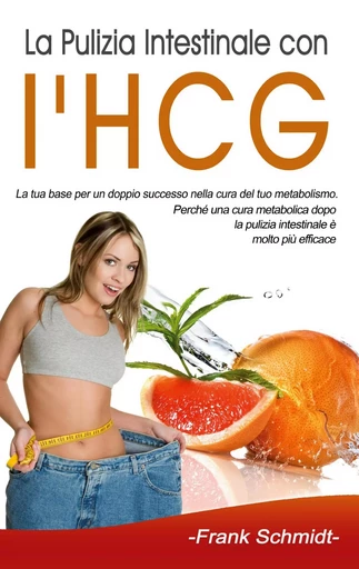 La Pulizia Intestinale con l'HCG - Frank Schmidt - BOOKS ON DEMAND