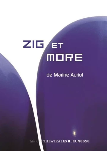 Zig et More - Marine Auriol - THEATRALES