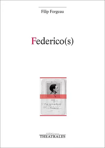 Federico(s) - Filip Forgeau - THEATRALES