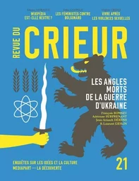 Revue du Crieur N° 21 - Les angles morts de la guerre d'Ukraine