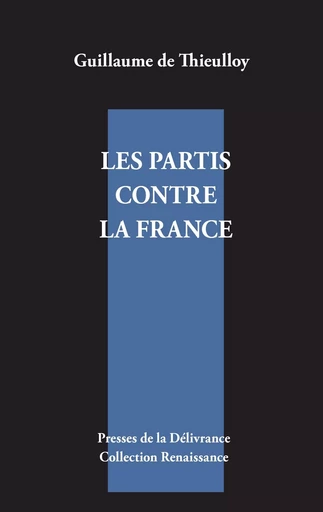 Les partis contre la France - Guillaume deThieulloy - BOOKS ON DEMAND