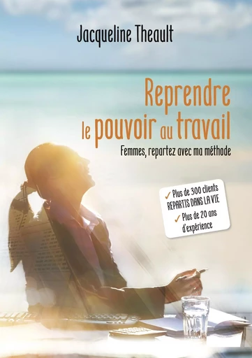 Reprendre le pouvoir au travail - Jacqueline Theault - BOOKS ON DEMAND