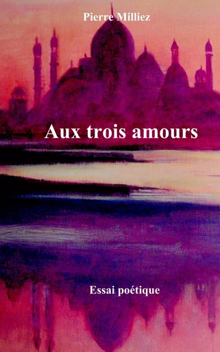 Aux trois amours - Pierre Milliez - BOOKS ON DEMAND