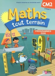 Maths tout terrain CM2 2010 Manuel de l'élève