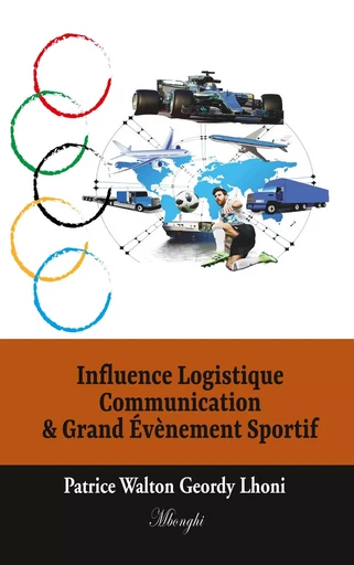 Influence Logistique Communication & Grand Évènement Sportif - Patrice Walton Geordy Lhoni - BOOKS ON DEMAND