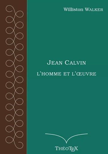 Jean Calvin, l'homme et l'oeuvre - Williston Walker - BOOKS ON DEMAND