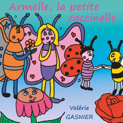 Armelle la petite coccinelle - Valérie Gasnier - BOOKS ON DEMAND