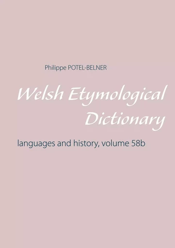 Welsh Etymological Dictionary - Philippe Potel-Belner - BOOKS ON DEMAND