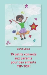 15 petits conseils aux parents pour des enfants TIP-TOP!