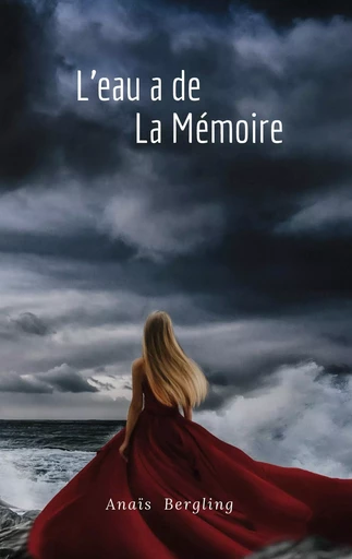 L'eau a de la Mémoire - Anais Bergling - BOOKS ON DEMAND