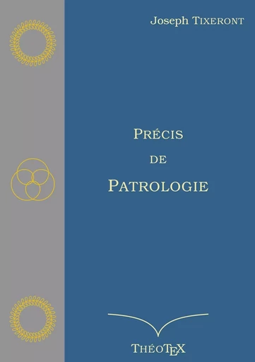 Précis de Patrologie - Joseph Tixeront - BOOKS ON DEMAND