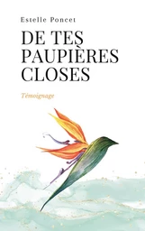 De tes paupières closes