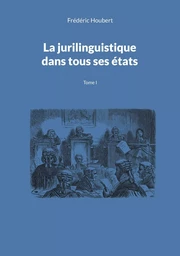 La jurilinguistique dans tous ses états