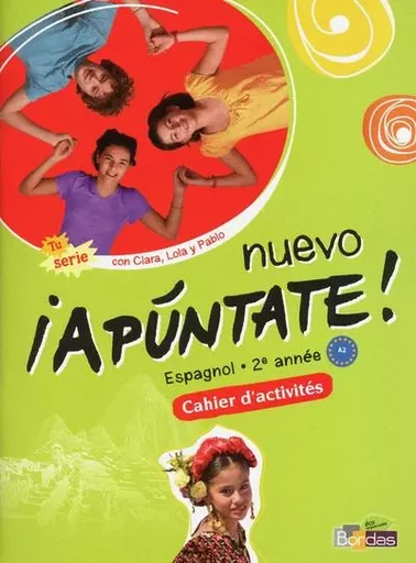 Nuevo Apuntate Espagnol Collège 2ème année 2012 Cahier d'activités - Anne Chauvigne Diaz, Carmen Acosta Luna, Maryline Dezerald, Emmanuelle Fostier, Daniel Roméro - Bordas