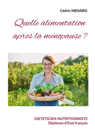 Quelle alimentation après la ménopause - Cédric Menard - BOOKS ON DEMAND