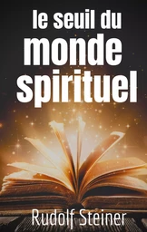 Le Seuil du Monde Spirituel