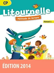 Litournelle Méthode de lecture CP 2014 Manuel de l'élève n 1