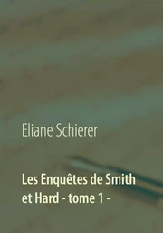 Les Enquêtes de Smith et Hard - tome 1 -