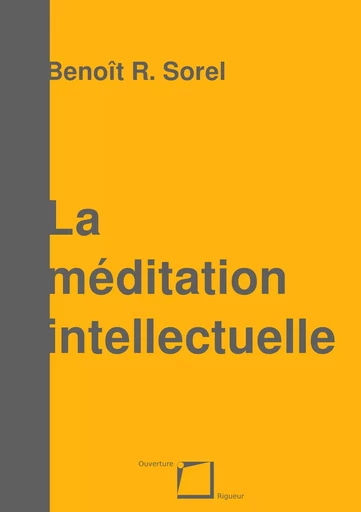 La méditation intellectuelle - Benoît R. Sorel - BOOKS ON DEMAND