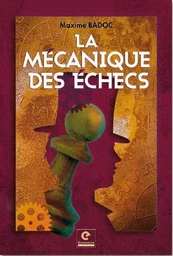 La mécanique des échecs