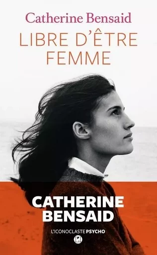 Libre d'être femme - Catherine Bensaid - Groupe Margot