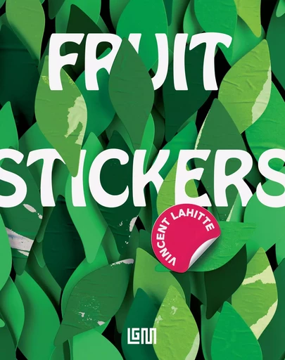 Fruit Stickers - Vincent Lahitte - LGM PARIS