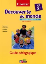 Tavernier Découverte du monde CP CE1 2013 Guide pédagogique