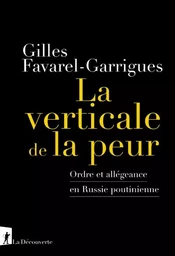 La verticale de la peur - Ordre et allegeance en Russie poutinienne