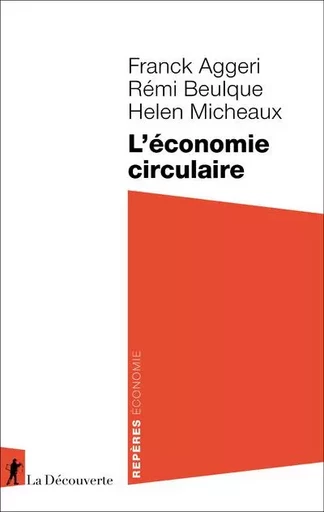 L'économie circulaire - Franck Aggeri, Rémi Beulque, Helen Micheaux - La Découverte