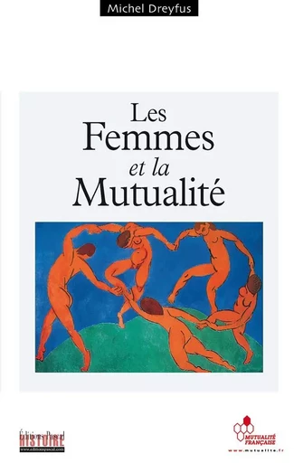 FEMMES ET LA MUTUALITE (LES) - DREYFUS MICHEL - PASCAL