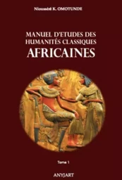 Manuel d'études des Humanités Classiques Africaines tome 1