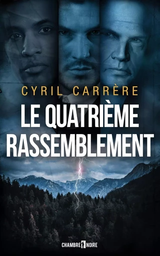 Le quatrième rassemblement - Cyril Carrère - CHAMBRE NOIRE