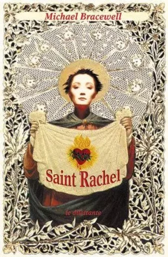 Saint rachel -  BRACEWELL MICHAEL - LE DILETTANTE