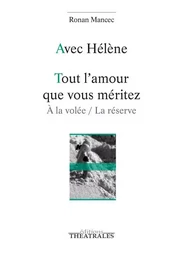 Avec Hélène tout l'amour que vous méritez