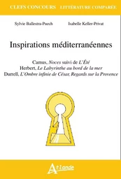 Inspirations méditérranéennes : Camus, Noces suivi de L'Été, Herbert, Le