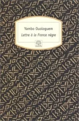 Lettre à la France nègre - Yambo Ouologuem - MOTIFS