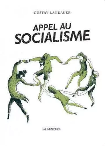 Appel au socialisme - Gustav LANDAUER - LENTEUR