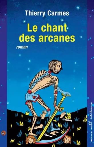 Le chant des arcanes - Thierry Carmes - BUCHET CHASTEL