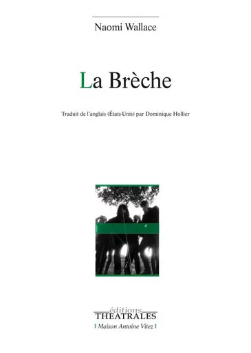 La brèche - Naomi Wallace - THEATRALES