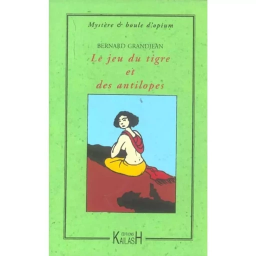 Le jeu du tigre et des antilopes - Bernard Grandjean - KAILASH